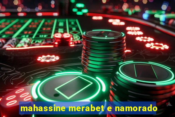 mahassine merabet e namorado